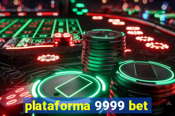 plataforma 9999 bet